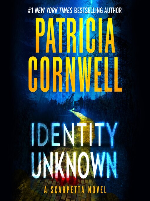 Title details for Identity Unknown by Patricia Cornwell - Wait list